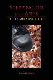 Stepping on little ants. The Cumulative Effect cover image