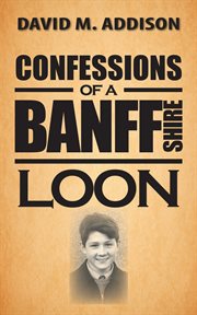 Confessions of a Banffshire Loon cover image