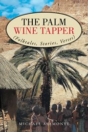 The palm wine tapper. (Folktales, Stories, Verses) cover image