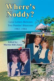 Where's Noddy? : love letters between two Pontin's Bluecoats, 1982-1984 cover image
