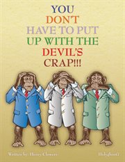 You don't have to put up with the devil"s crap!!! cover image