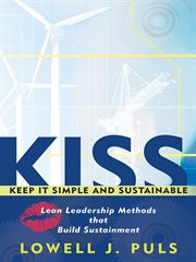 Kiss: keep it simple and sustainable. Lean Leadership Methods That Build Sustainment cover image