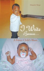 I write because...... A Foster Child's Blues cover image