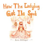 How the ladybug got its spot cover image