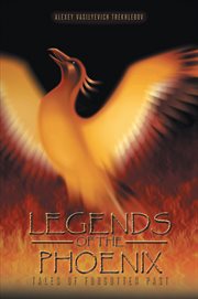 Legends of the phoenix. Tales of Forgotten Past cover image