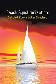 Beach synchronization. Selected Poems by Len Blanchard cover image