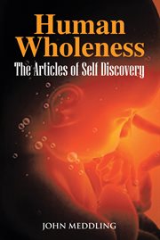 Human wholeness. The Articles of Self Discovery cover image