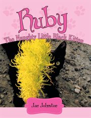 Ruby - the naughty little black kitten. "Hello! My Name Is Ruby . . . " cover image