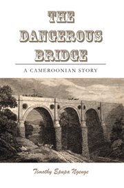 The dangerous bridge cover image
