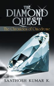 The diamond quest. The Chronicles of Omodrome cover image