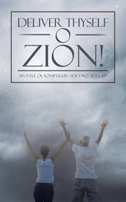 Deliver Thyself O Zion! cover image