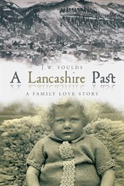 A Lancashire Past : A Family Love Story cover image