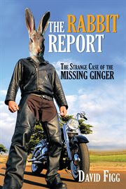 The rabbit report. The Strange Case of the Missing Ginger cover image
