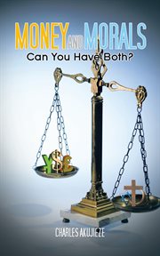 Money and morals : can you have both? cover image