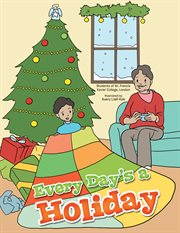 Every day's a holiday cover image