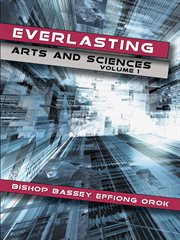 Everlasting arts and sciences, volume 1 cover image