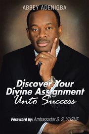Discovering your divine assignment unto success cover image