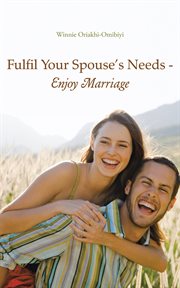 Fulfil your spouse's needs. Enjoy Marriage cover image