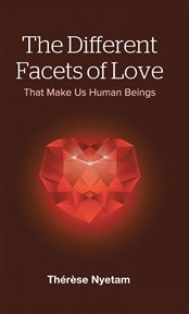 The different facets of love. That Make Us Human Beings cover image
