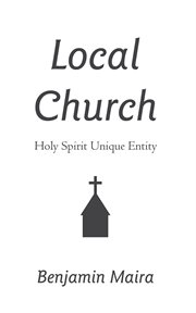 Local church : Holy Spirit unique entity : how to be successful in life - you need a sound minister and a local church cover image