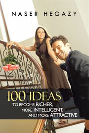 100 Ideas to Become Richer, More Intelligent, and More Attractive cover image