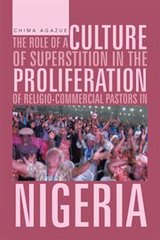 The role of a culture of superstition in the proliferation of religio-commercial pastors in Nigeria cover image