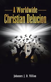 A Worldwide Christian Delucion cover image