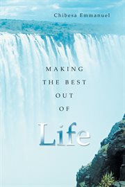 Making the Best Out of Life cover image