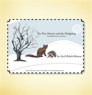 The pine marten and the hedgehog. Friendship Knows No Barriers cover image