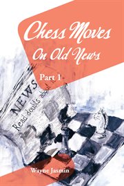 Chess moves on old news, part 1 cover image