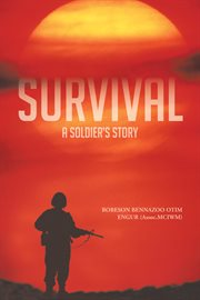 Survival. A Soldier's Story cover image