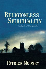 Religionless spirituality. Paragidm for a Global Spirituality cover image