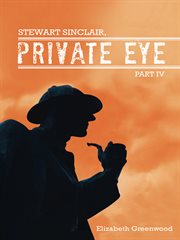 Stewart sinclair, private eye : part iv cover image