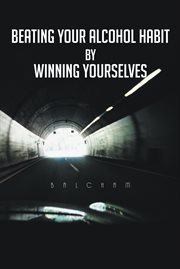 Beating your alcohol habit by winning yourselves cover image