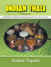 Indian thali. [Rajasthani, Gujarati, Punjabi, Maharashtian, South Indian] [Vegetarian] cover image