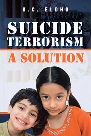 Suicide terrorism. A Solution cover image