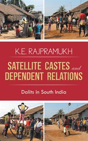 Satellite castes and dependent relations. Dalits in South India cover image
