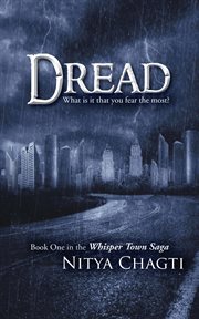 Dread. What Is It That You Fear the Most? cover image
