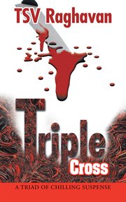 Triple cross. A Triad of Chilling Suspense cover image