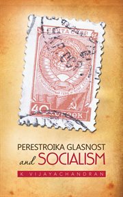 Perestroika glasnost and socialism cover image