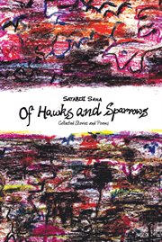 Of hawks and sparrows. Collected Stories and Poems cover image
