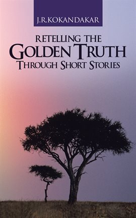 Image de couverture de Retelling the Golden Truth Through Short Stories