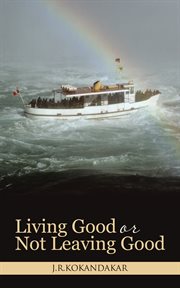 Living good or not leaving good cover image