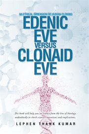 A Christian response to human cloning : Edenic eve versus Clonaid eve cover image