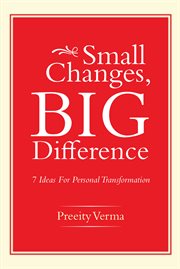 Small changes, big difference. 7 Ideas for Personal Transformation cover image