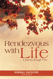 Rendezvous with life. A Journey Through Time cover image