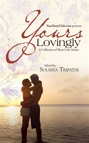 Yours lovingly. A Collection of Short Love Stories cover image