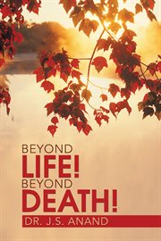 Beyond life! beyond death! cover image
