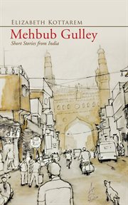 Mehbub gulley. Short Stories from India cover image