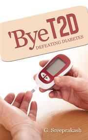 Bye t2d. Defeating Diabetes cover image